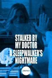 hd-Stalked by My Doctor: A Sleepwalker's Nightmare