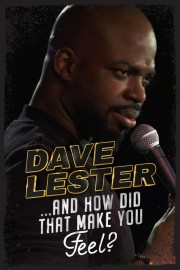 hd-Dave Lester: And How Did That Make You Feel?