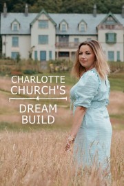 hd-Charlotte Church's Dream Build