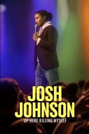 hd-Josh Johnson: Up Here Killing Myself