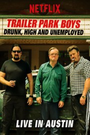 hd-Trailer Park Boys: Drunk, High and Unemployed: Live In Austin