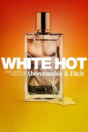 hd-White Hot: The Rise & Fall of Abercrombie & Fitch