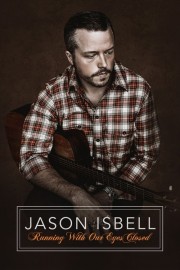 hd-Jason Isbell: Running With Our Eyes Closed