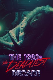 hd-The 1980s: The Deadliest Decade