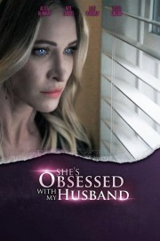 hd-She's Obsessed With My Husband