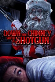 hd-Down the Chimney with a Shotgun