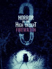 hd-Horror in the High Desert 3: Firewatch