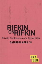 hd-Rifkin on Rifkin: Private Confessions of a Serial Killer