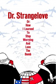 hd-Dr. Strangelove or: How I Learned to Stop Worrying and Love the Bomb
