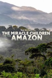 hd-TMZ Investigates: The Miracle Children of the Amazon