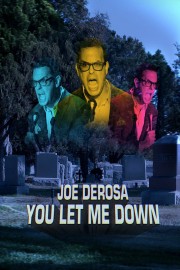 hd-Joe DeRosa: You Let Me Down