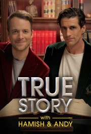 hd-True Story with Hamish & Andy