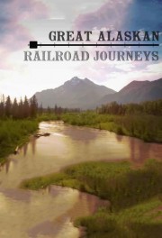 hd-Great Alaskan Railroad Journeys