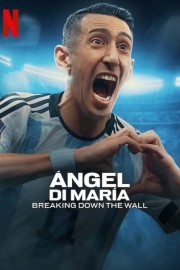 hd-Ángel Di María: Breaking Down the Wall