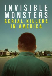 hd-Invisible Monsters: Serial Killers in America