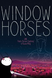 hd-Window Horses: The Poetic Persian Epiphany of Rosie Ming