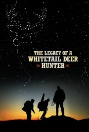 hd-The Legacy of a Whitetail Deer Hunter