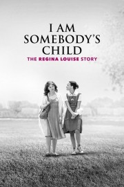 hd-I Am Somebody's Child: The Regina Louise Story