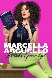 hd-Marcella Arguello: Bitch, Grow Up!