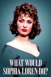 hd-What Would Sophia Loren Do?