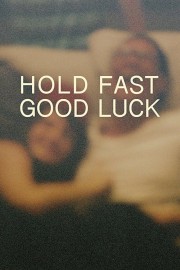 hd-Hold Fast, Good Luck