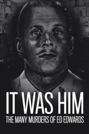 hd-It Was Him: The Many Murders of Ed Edwards