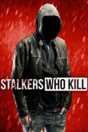 hd-Stalkers Who Kill