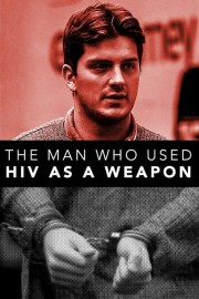 hd-The Man Who Used HIV As A Weapon