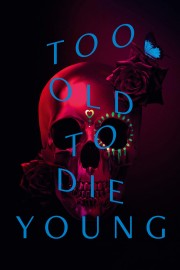 hd-Too Old to Die Young