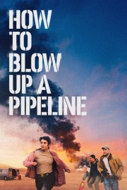 hd-How to Blow Up a Pipeline