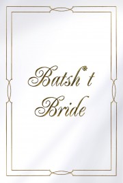 hd-Batsh*t Bride