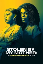 hd-Stolen by My Mother: The Kamiyah Mobley Story