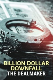 hd-Billion Dollar Downfall: The Dealmaker