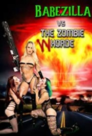hd-Babezilla vs The Zombie Whorde