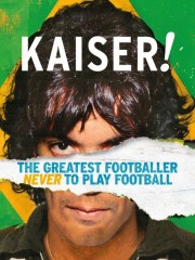 hd-Kaiser: The Greatest Footballer Never to Play Football