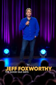 hd-Jeff Foxworthy: The Good Old Days