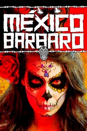 hd-Barbarous Mexico