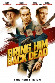 hd-Bring Him Back Dead